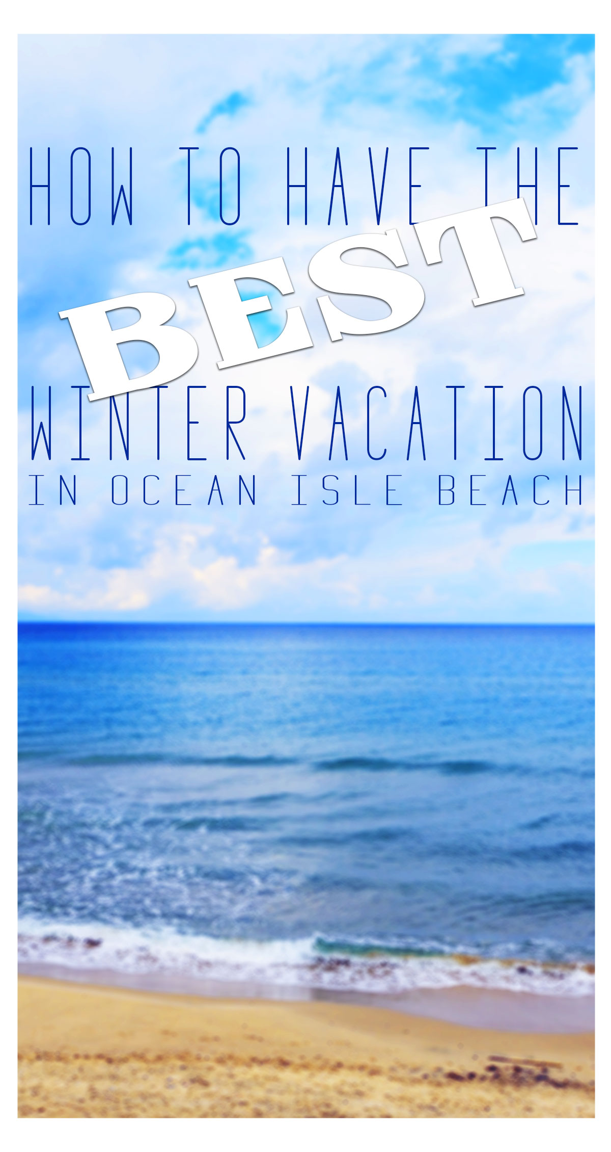How To Have The Best Winter Vacation In Ocean Isle Beach Pin
