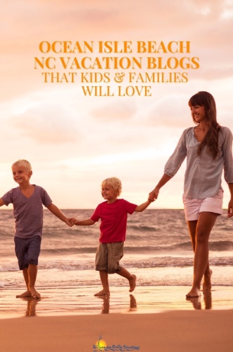 Ocean Isle Beach NC Vacation Blogs That Kids and Families Will Love Pinterest