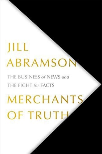 Merchants of Truth by Jill Abramson | Williamson Realty