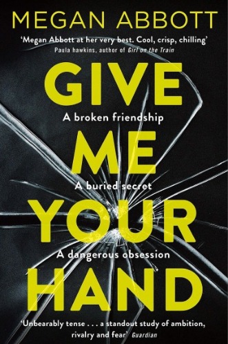 Give Me Your Hand by Megan Abbott | Williamson Realty
