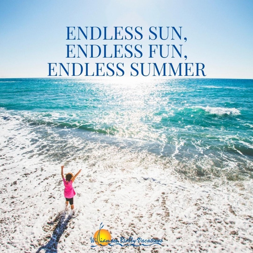 Endless sun, endless fun, endless summer.
