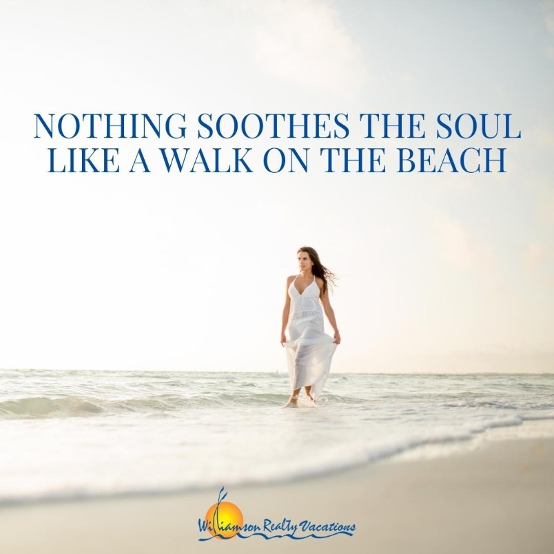 Nothing soothes the soul like a walk on the beach.