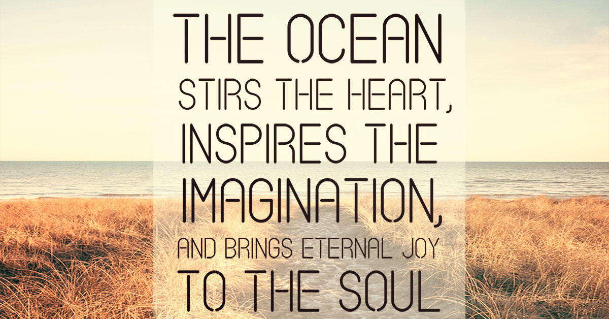 The Ocean Stirs the Heart