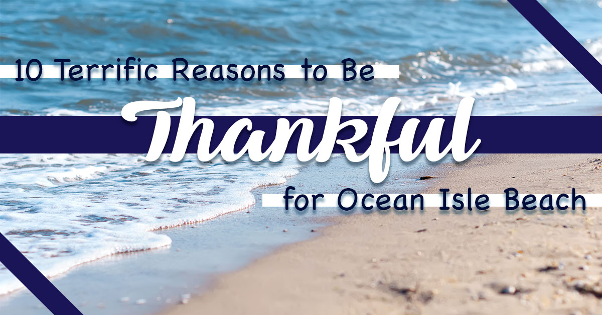 10 Terrific Reasons to be Thankful for Ocean Isle Beach