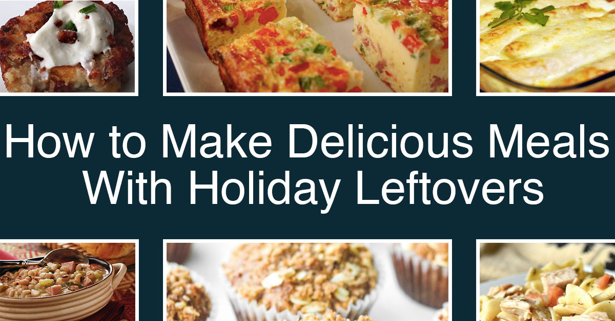 How to Make Delicious Meals With Holiday Leftovers