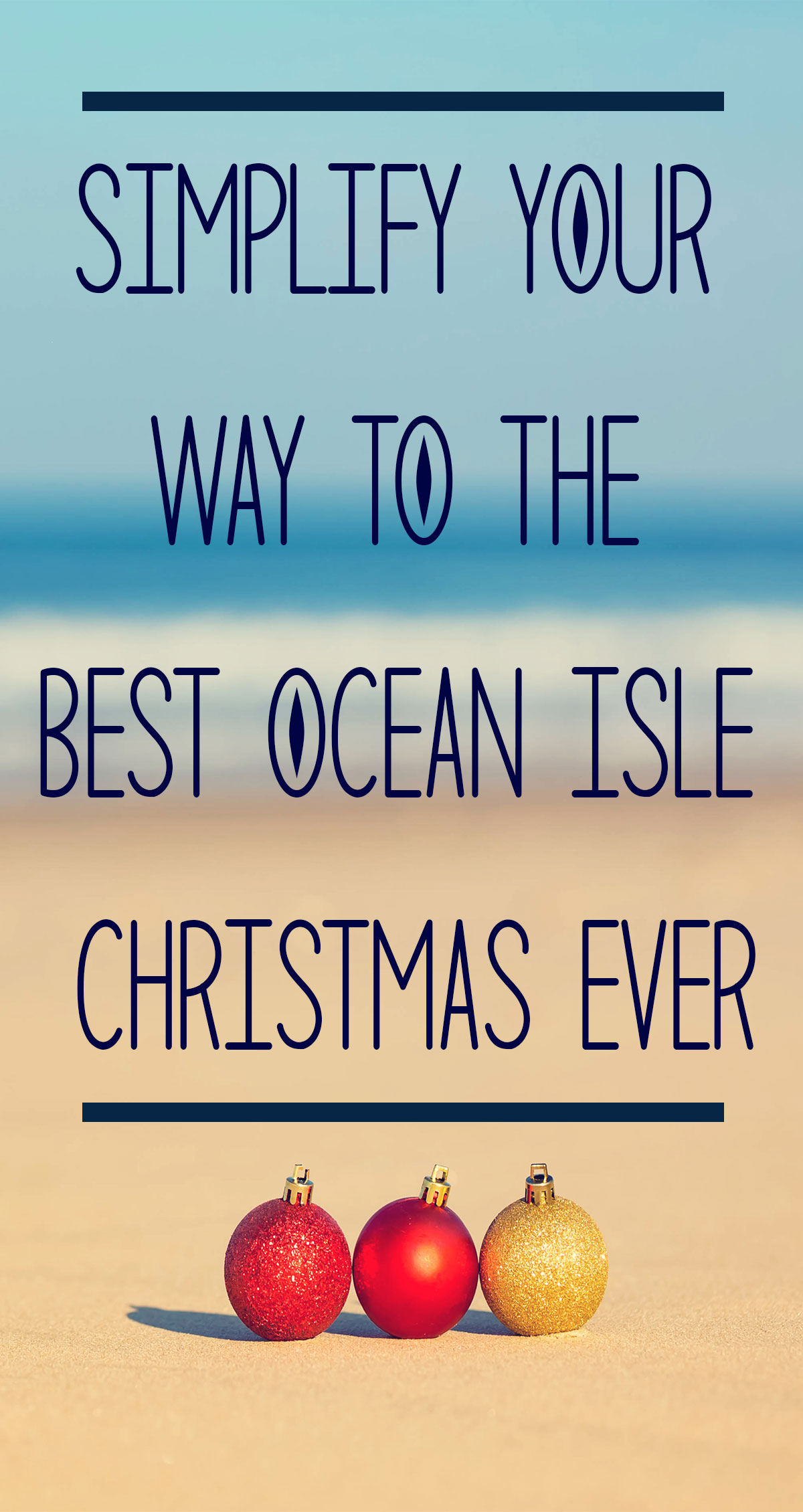 Simplify Your Way to the Best Ocean Isle Christmas Ever Pin