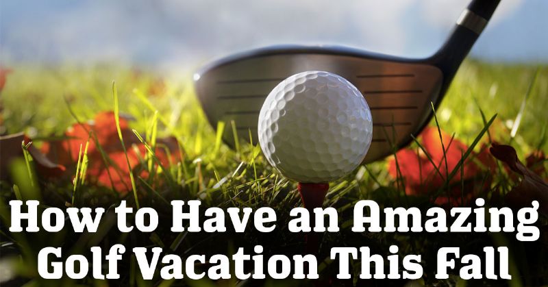 Amazing Golf Vacation