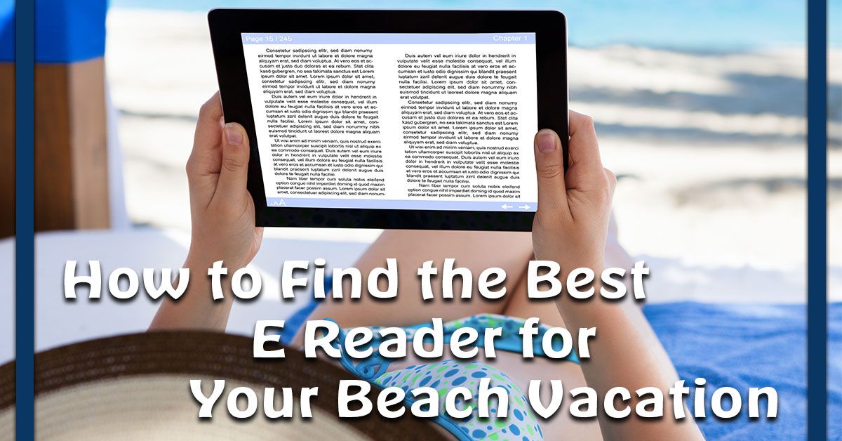 Best E Reader for Your Beach Vacation