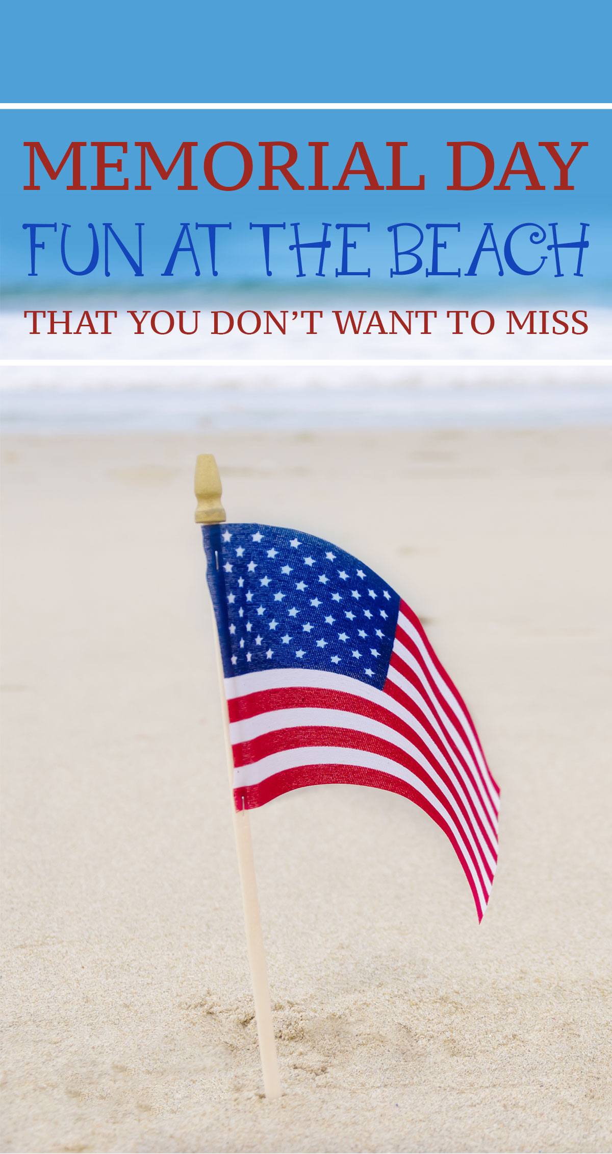 Memorial Day Fun at the Beach That You Don't Want to Miss Pin