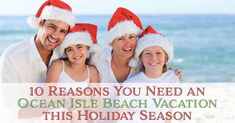 Ocean Isle Beach Vacation this Holiday Season