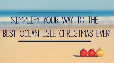 Simplify Your Way to the Best Ocean Isle Beach Christmas  | Williamson Realty Ocean Isle Beach Rentals