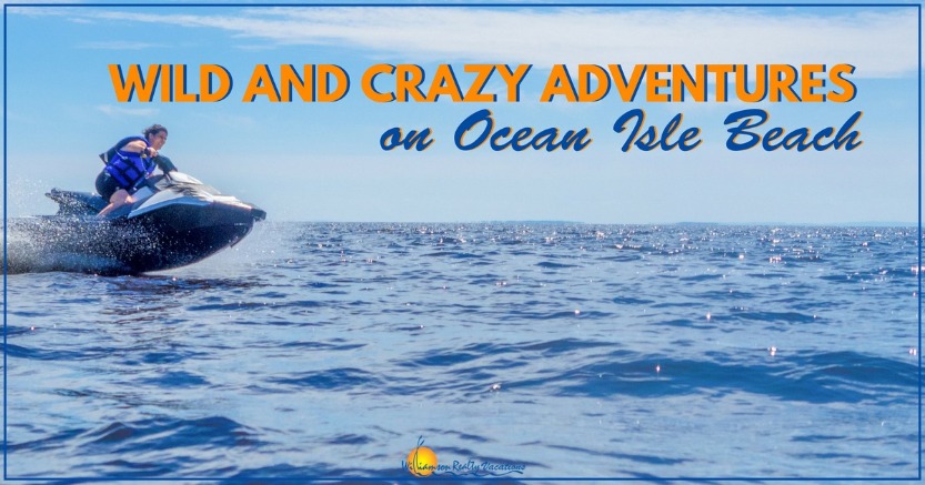 Adventures on Ocean Isle Beach | Williamson Realty Vacations