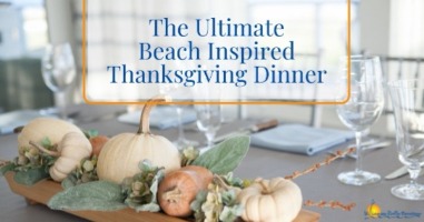 The Ultimate Beach-Inspired Thanksgiving Dinner | Williamson Realty Ocean Isle Beach Holiday Vacation Rentals