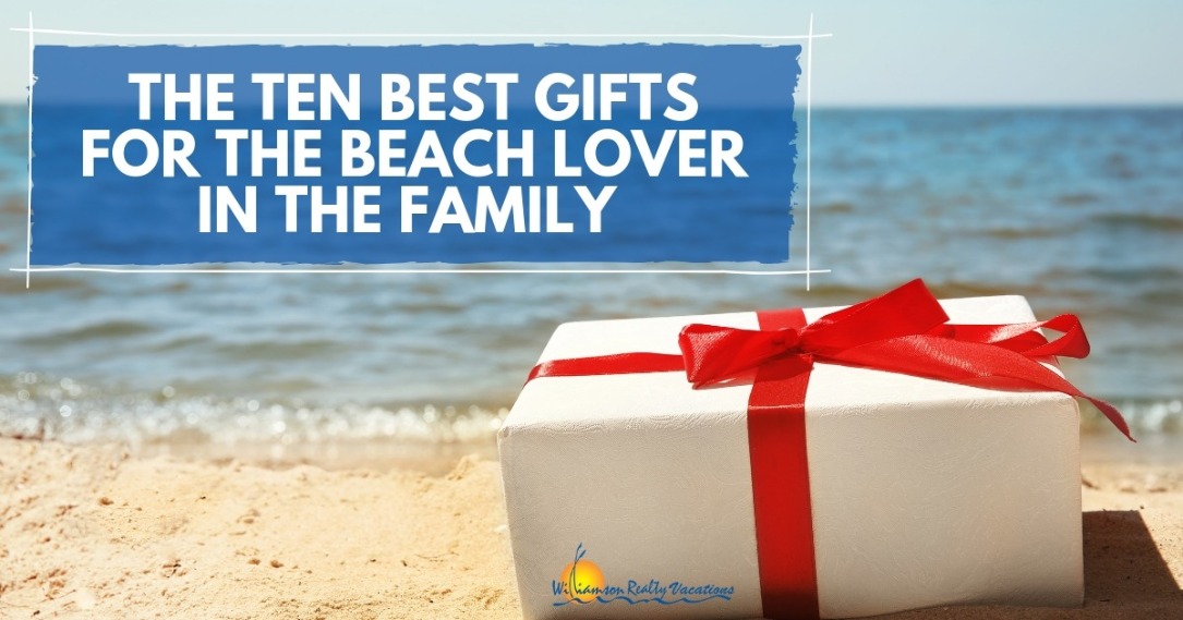 The Ten Best Gifts for the Beach Lover in the Family | Williamson Realty