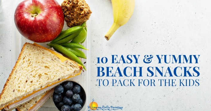 10 Easy and Yummy Beach Snacks to Pack for the Kids Header | Williamson Realty Vacations Ocean Isle Beach Rentals