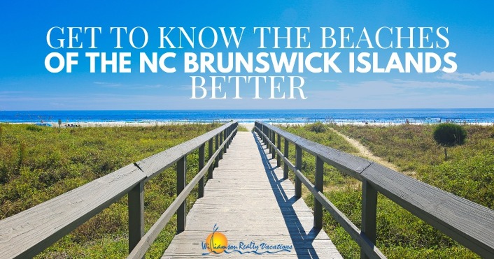 Get to Know the Beaches of the North Carolina Brunswick Islands Better Header | Williamson Realty Vacations Ocean Isle Beach Rentals