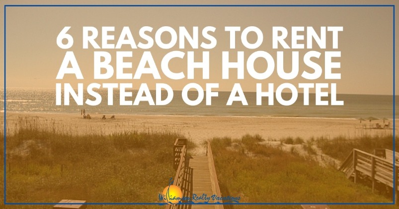 6 Reasons to Rent a Beach House Instead of a Hotel