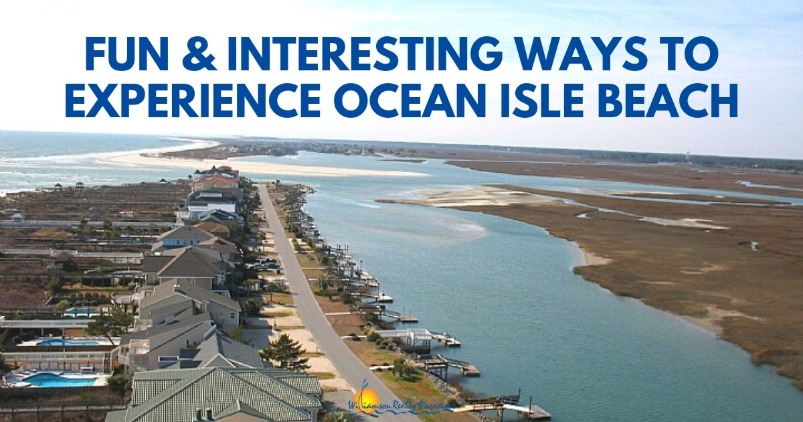 Fun and Interesting Ways to Experience Ocean Isle Beach