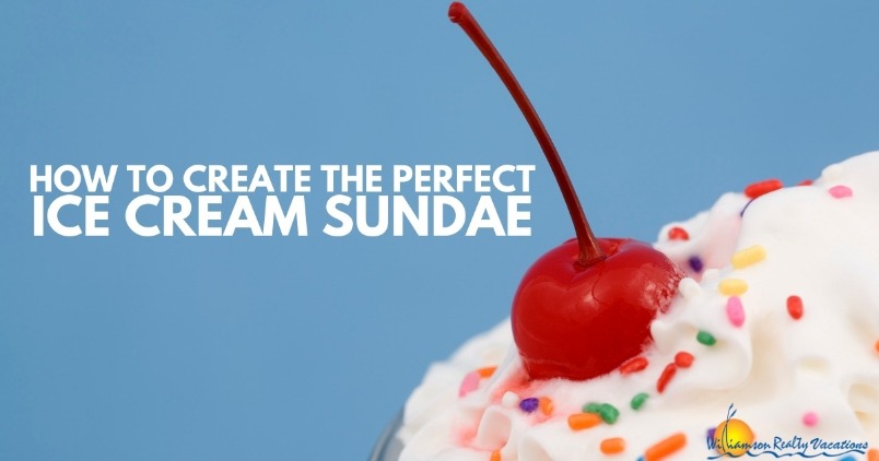 How To Create the Perfect Ice Cream Sundae