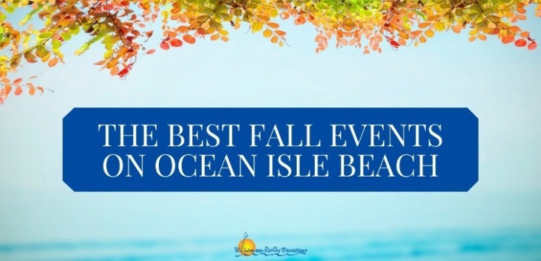 Fall Events in Ocean Isle Beach NC | Williamson Realty Ocean Isle Beach Rentals