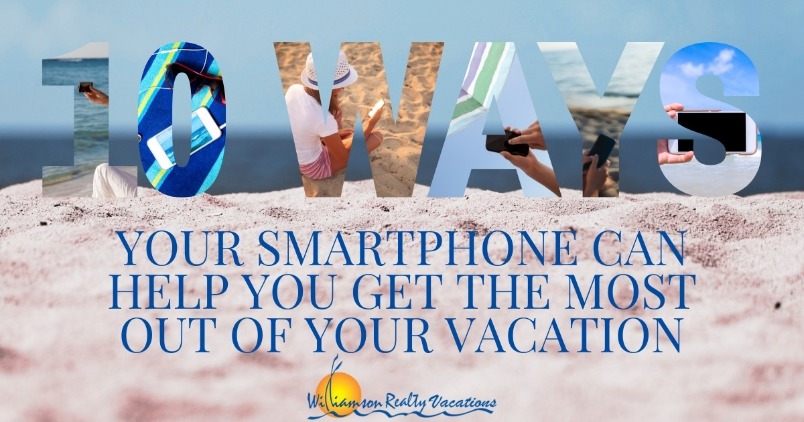 Ten Ways Your Smartphone Can Help You Get the Most Out of Your Vacation