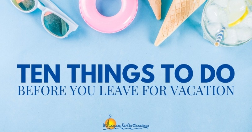 Ten Things To Do Before You Leave For Vacation