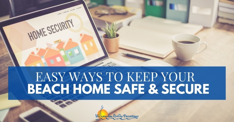 Easy Ways to Keep Your Beach Home Safe and Secure