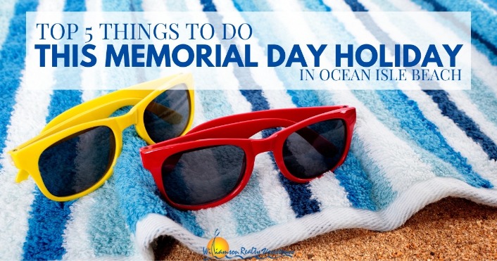 Top 5 Things To Do This Memorial Day Holiday in Ocean Isle Beach Header | Williamson Realty Vacations Ocean Isle NC Rentals