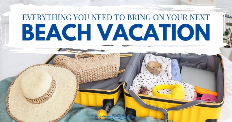 Everything You Need to Bring on your Next Beach Vacation