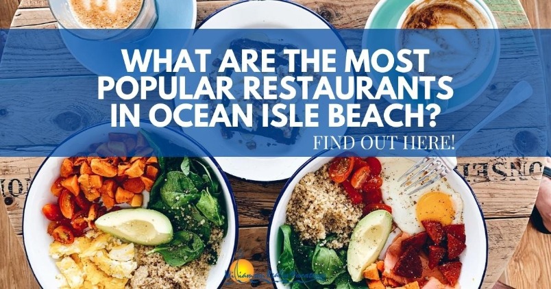 What Are the Most Popular Restaurants in Ocean Isle Beach? Find Out Here!