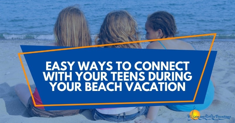Easy Ways to Connect With Your Teens During Your Beach Vacation