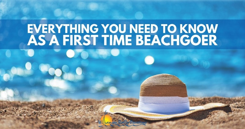 Everything You Need to Know as a First Time Beachgoer