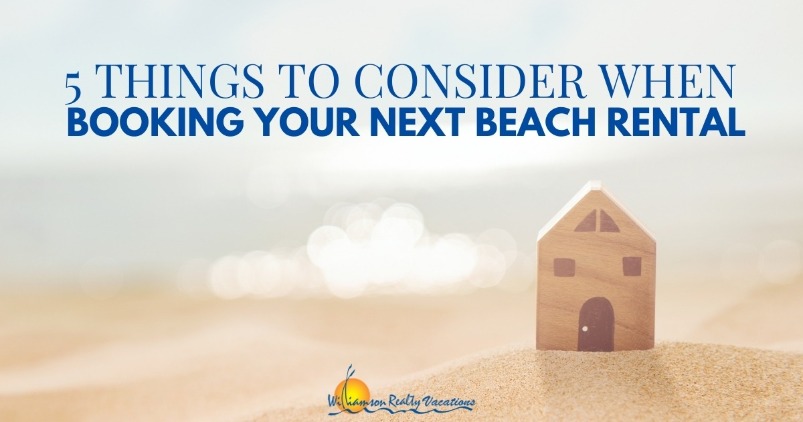 5 Things to Consider When Booking Your Next Beach Rental