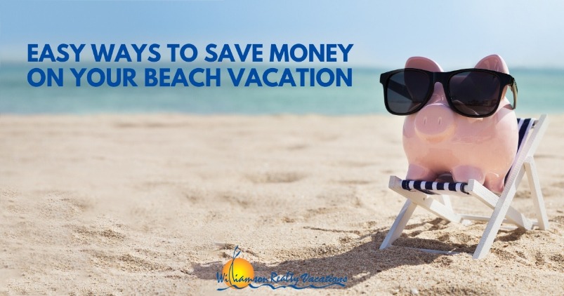Easy Ways to Save Money on Your Beach Vacation