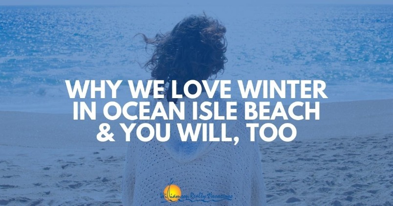 Why We Love Winter in Ocean Isle Beach and You Will, Too