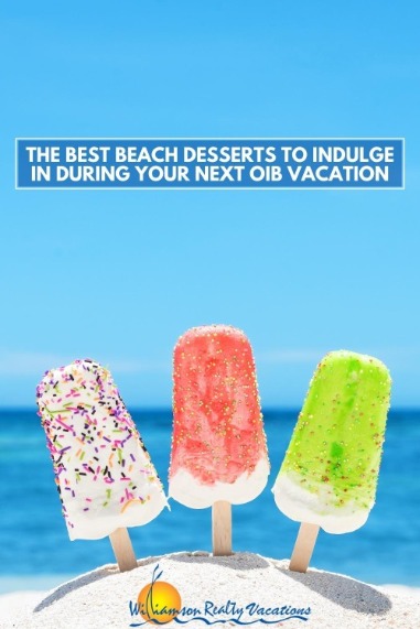 The Best Beach Desserts to Indulge in During Your Next OIB Vacation
