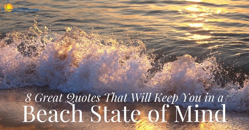 8 Great Quotes That Will Keep You in a Beach State of Mind