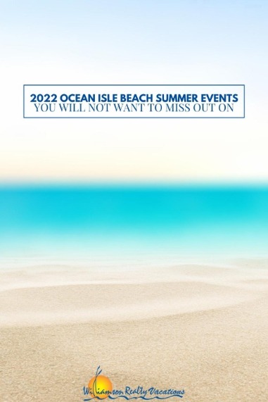 2022 Ocean Isle Beach Summer Events You Will Not Want To Miss Out On