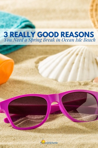 3 Reasons You Need a Spring Break in Ocean Isle Beach NC Pin | Williamson Realty Vacations Ocean Isle Beach NC Vacation Rentals