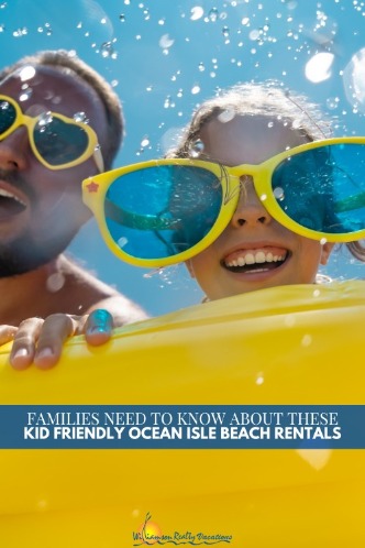 Families Need To Know About These Kid Friendly Ocean Isle Beach Rentals Pinterest | Williamson Realty Vacations Kid Friendly Ocean Isle Beach Rentals