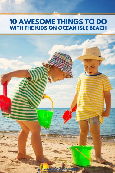 10 Awesome Things To Do With The Kids On Ocean Isle Beach | Williamson Realty Vacations