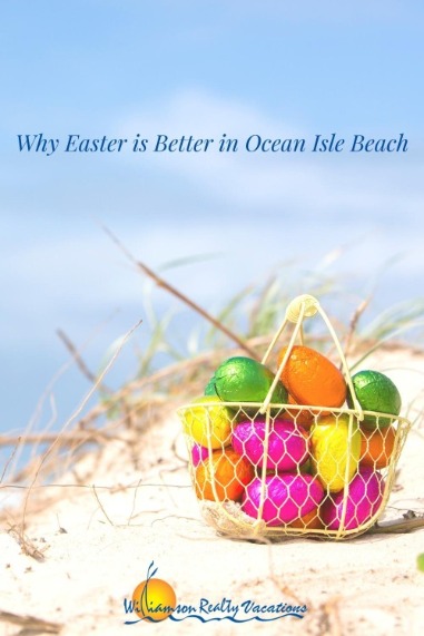 Why Easter is Better in Ocean Isle Beach