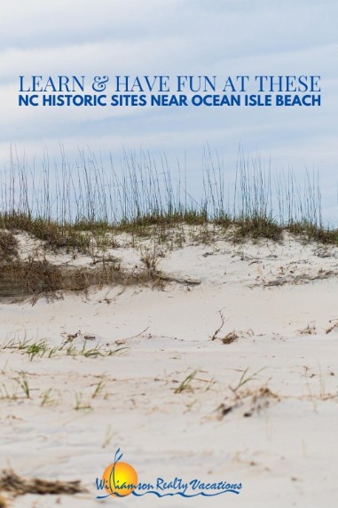 Learn and Have Fun at These NC Historic Sites Near Ocean Isle Beach