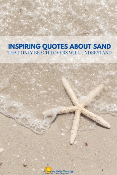 Inspiring Quotes About Sand That Only Beach Lovers Will Understand Pinterest | Williamson Realty Vacations OIB Rentals