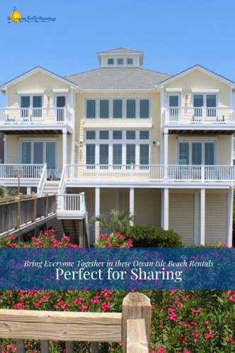 Bring Everyone Together in these Ocean Isle Beach Rentals Perfect for Sharing Pin | Williamson Realty Vacations Large Ocean Isle Rentals