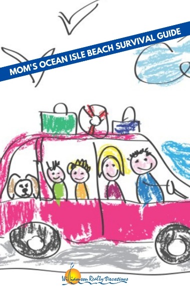 Mom's Ocean Isle Beach Survival Guide | Williamson Realty Vacations