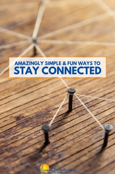 Amazingly Simple and Fun Ways to Stay Connected