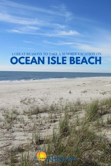 5 Great Reasons To Take A Summer Vacation on Ocean Isle Beach