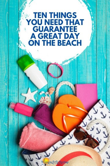 Ten Things You Need That Guarantee A Great Day On the Beach