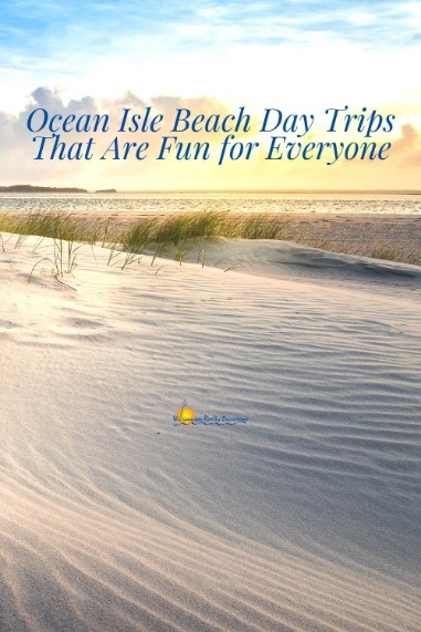 Ocean Isle Beach Day Trips That Are Fun for Everyone